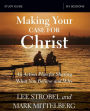 Making Your Case for Christ Bible Study Guide: An Action Plan for Sharing What you Believe and Why