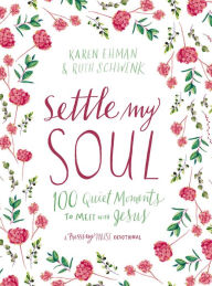 Download ebooks for mac free Settle My Soul: 100 Quiet Moments to Meet with Jesus 9780310095408