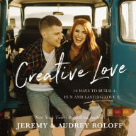 Ebook for blackberry free download Creative Love: 10 Ways to Build a Fun and Lasting Love (English literature) 9780310096467 ePub RTF MOBI by Jeremy Roloff, Audrey Roloff