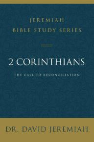 Title: 2 Corinthians: The Call to Reconciliation, Author: David Jeremiah