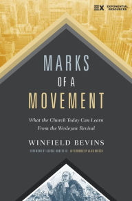 Title: Marks of a Movement: What the Church Today Can Learn From the Wesleyan Revival, Author: Winfield Bevins