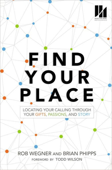 Find Your Place: Locating Calling Through Gifts, Passions, and Story