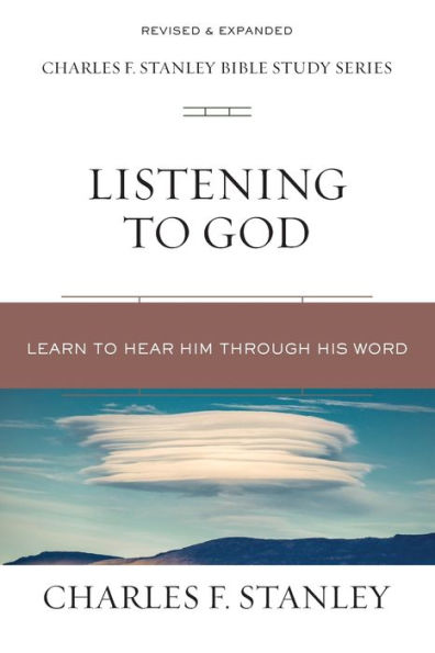 Listening to God: Learn to Hear Him Through His Word