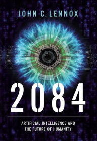 Ebook of da vinci code free download 2084: Artificial Intelligence and the Future of Humanity English version by John C. Lennox 9780310109563