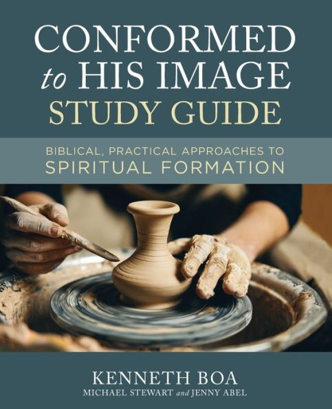 Conformed to His Image Study Guide: Biblical, Practical Approaches Spiritual Formation