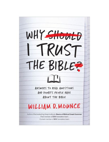 Why I Trust the Bible: Answers to Real Questions and Doubts People Have about the Bible