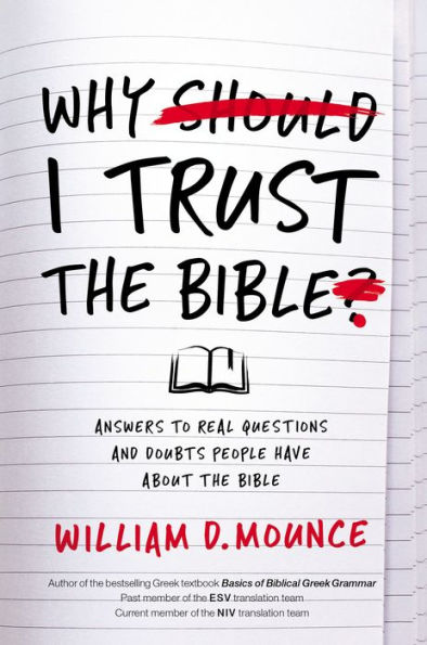 Why I Trust the Bible: Answers to Real Questions and Doubts People Have about the Bible