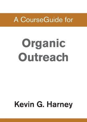A CourseGuide for Organic Outreach