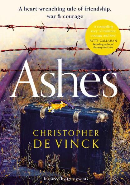 Ashes: A WW2 historical fiction inspired by true events. story of friendship, war and courage