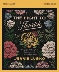 Ebook for ipad 2 free download The Fight to Flourish Study Guide: Engaging in the Struggle to Cultivate the Life You Were Born to Live English version 9780310112488