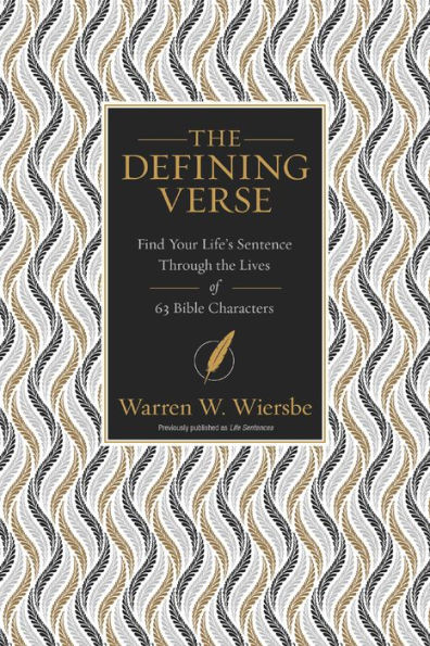 the Defining Verse: Find Your Life's Sentence Through Lives of 63 Bible Characters