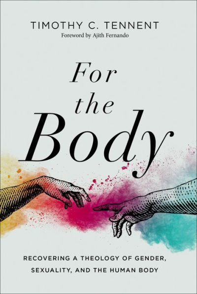 For the Body: Recovering a Theology of Gender, Sexuality, and Human Body