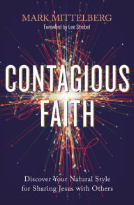 Title: Contagious Faith: Discover Your Natural Style for Sharing Jesus with Others, Author: Mark Mittelberg