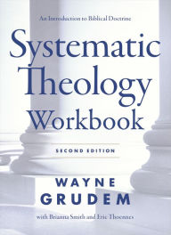Title: Systematic Theology Workbook: Study Questions and Practical Exercises for Learning Biblical Doctrine, Author: Wayne A. Grudem