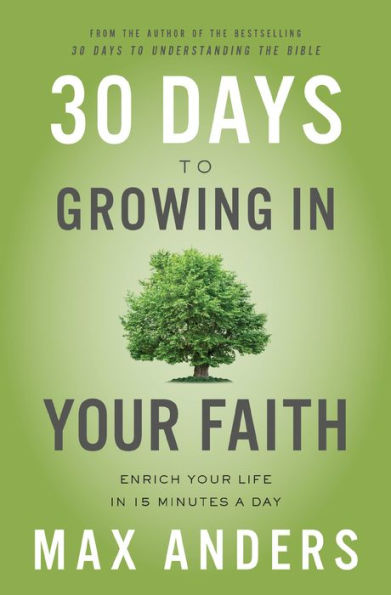 30 Days to Growing Your Faith: Enrich Life 15 Minutes a Day