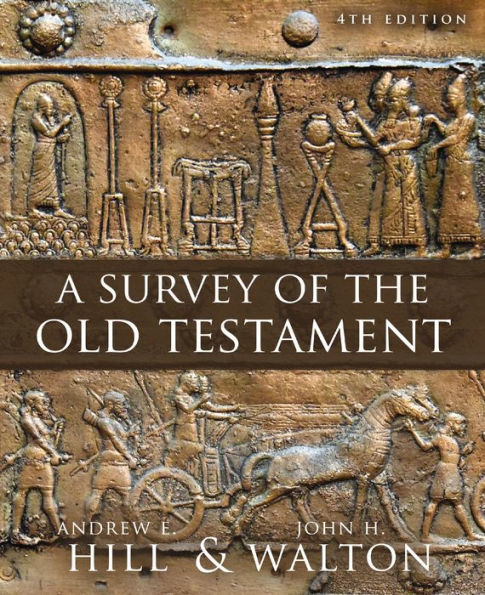 A Survey of the Old Testament: Fourth Edition