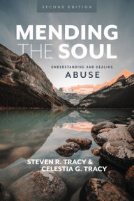 Title: Mending the Soul, Second Edition: Understanding and Healing Abuse, Author: Steven R. Tracy