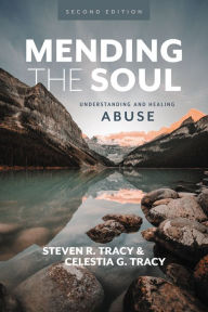 Title: Mending the Soul, Second Edition: Understanding and Healing Abuse, Author: Steven R. Tracy