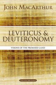 Title: Leviticus and Deuteronomy: Visions of the Promised Land, Author: John MacArthur