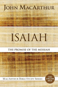 Epubs ebooks download Isaiah: The Promise of the Messiah 9780310123804 (English literature) by John MacArthur