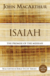 Title: Isaiah: The Promise of the Messiah, Author: John MacArthur