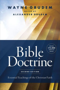 Ebook download free books Bible Doctrine, Second Edition: Essential Teachings of the Christian Faith by Wayne A. Grudem, Alexander Grudem 9780310124306 FB2 (English Edition)