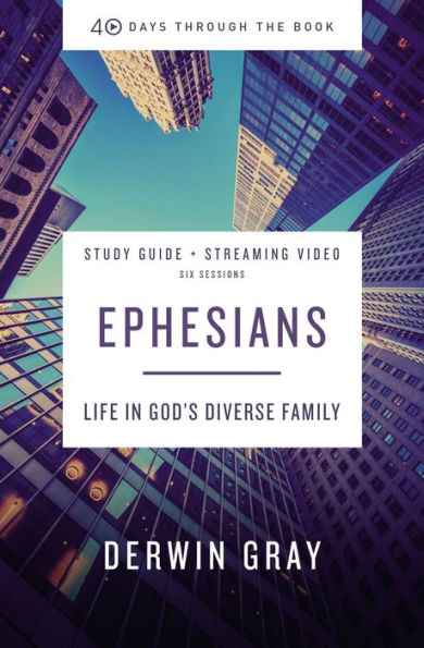 Ephesians Bible Study Guide plus Streaming Video: Life in God's Diverse Family