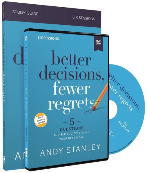 Better Decisions, Fewer Regrets Study Guide with DVD: 5 Questions to Help You Determine Your Next Move