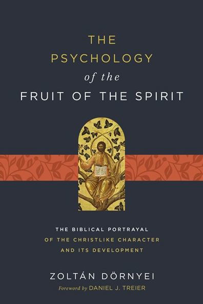 The Psychology of the Fruit of the Spirit: The Biblical Portrayal of ...