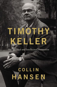Book download Timothy Keller: His Spiritual and Intellectual Formation (English literature)