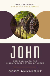 Title: John: Responding to the Incomparable Story of Jesus, Author: Scot McKnight