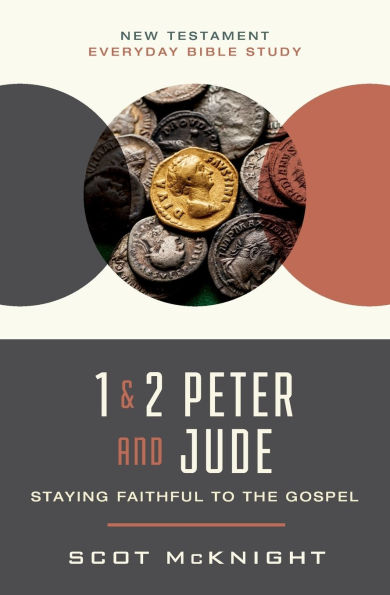 1 and 2 Peter Jude: Staying Faithful to the Gospel