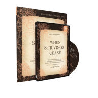 Title: When Strivings Cease Study Guide with DVD: Replacing the Gospel of Self-Improvement with the Gospel of Life-Transforming Grace, Author: Ruth Chou Simons