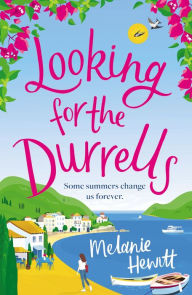 Title: Looking for the Durrells: A heartwarming, feel-good and uplifting novel bringing the Durrells back to life, Author: Melanie Hewitt