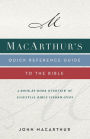 MacArthur's Quick Reference Guide to the Bible: A Book-By-Book Overview of Essential Bible Information