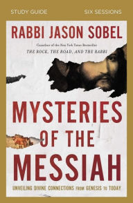 Free online download books Mysteries of the Messiah Study Guide: Unveiling Divine Connections from Genesis to Today 9780310133582 (English literature) ePub by Rabbi Jason Sobel