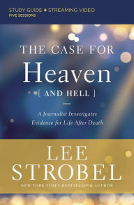 Best selling books free download The Case for Heaven (and Hell) Study Guide plus Streaming Video: A Journalist Investigates Evidence for Life After Death