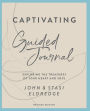 Captivating Guided Journal, Revised Edition: Exploring the Treasures of Your Heart and Soul