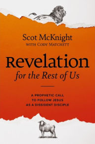 Free ebook downloads for ipads Revelation for the Rest of Us: A Prophetic Call to Follow Jesus as a Dissident Disciple