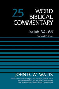 Title: Isaiah 34-66, Volume 25: Revised Edition, Author: John D. W. Watts
