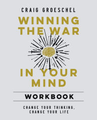 Free mobile ebook download jar Winning the War in Your Mind Workbook: Change Your Thinking, Change Your Life (English literature) 9780310136835 by Craig Groeschel PDF