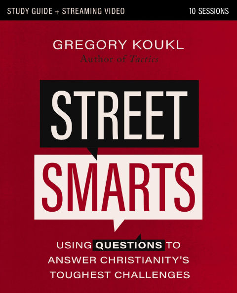 Street Smarts Study Guide: Using Questions to Answer Christianity's Toughest Challenges