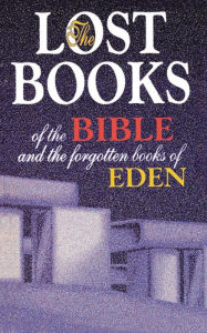 Title: Lost Books of the Bible and the Forgotten Books of Eden, Author: Thomas Nelson