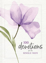 Title: 100 Devotions for the Single Mom, Author: Zondervan