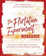 The Flirtation Experiment Workbook: 30 Acts to Adding Magic, Mystery, and Spark to Your Everyday Marriage