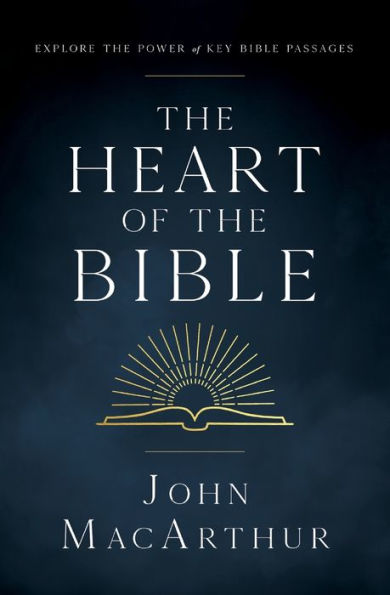 the Heart of Bible: Explore Power Key Bible Passages