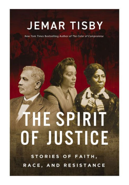 The Spirit of Justice: Stories Faith, Race, and Resistance