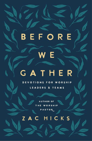 Before We Gather: Devotions for Worship Leaders and Teams