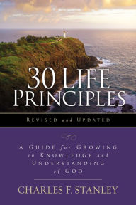 Google books text download 30 Life Principles, Revised and Updated: A Guide for Growing in Knowledge and Understanding of God (English literature) RTF CHM by Charles F. Stanley 9780310145264