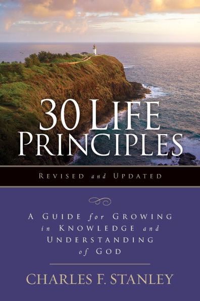 30 Life Principles, Revised and Updated: A Guide for Growing in Knowledge and Understanding of God